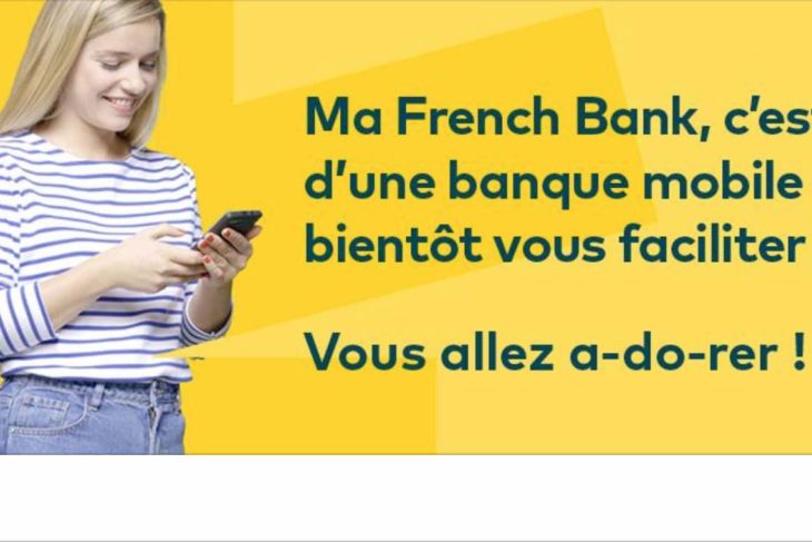 Ma French Bank : la néo banque aux 2000 agences
