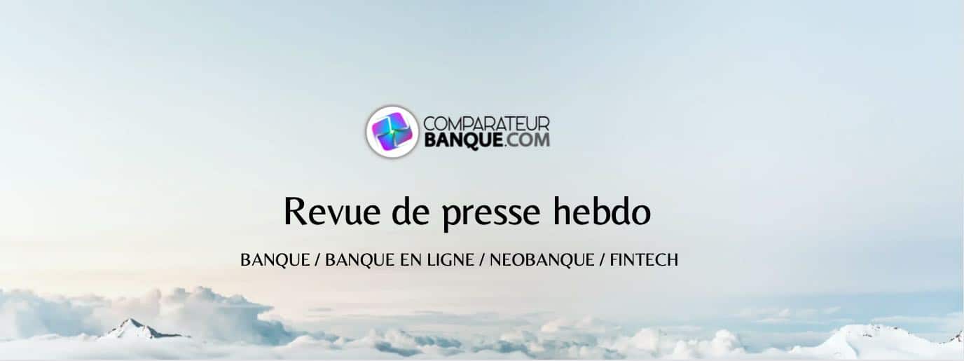 Revue de Presse : Banque & FinTech du 10 février 2023