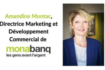 Interview exclusive d’Amandine Montac, Directrice Marketing et Développement Commercial de Monabanq