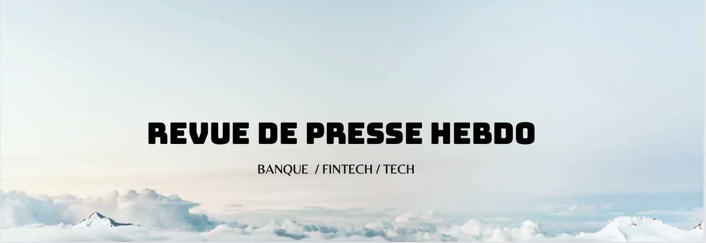 Revue de Presse : Banque & FinTech du 16 juin 2023